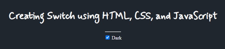 Creating a Toggle Switch using HTML, CSS, and JS