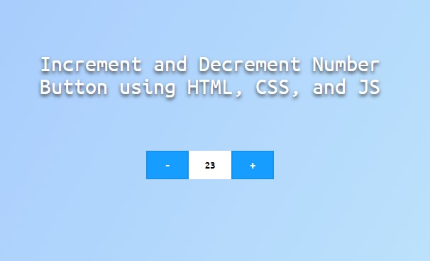 Increment and Decrement Buttons with HTML, CSS, and JavaScript