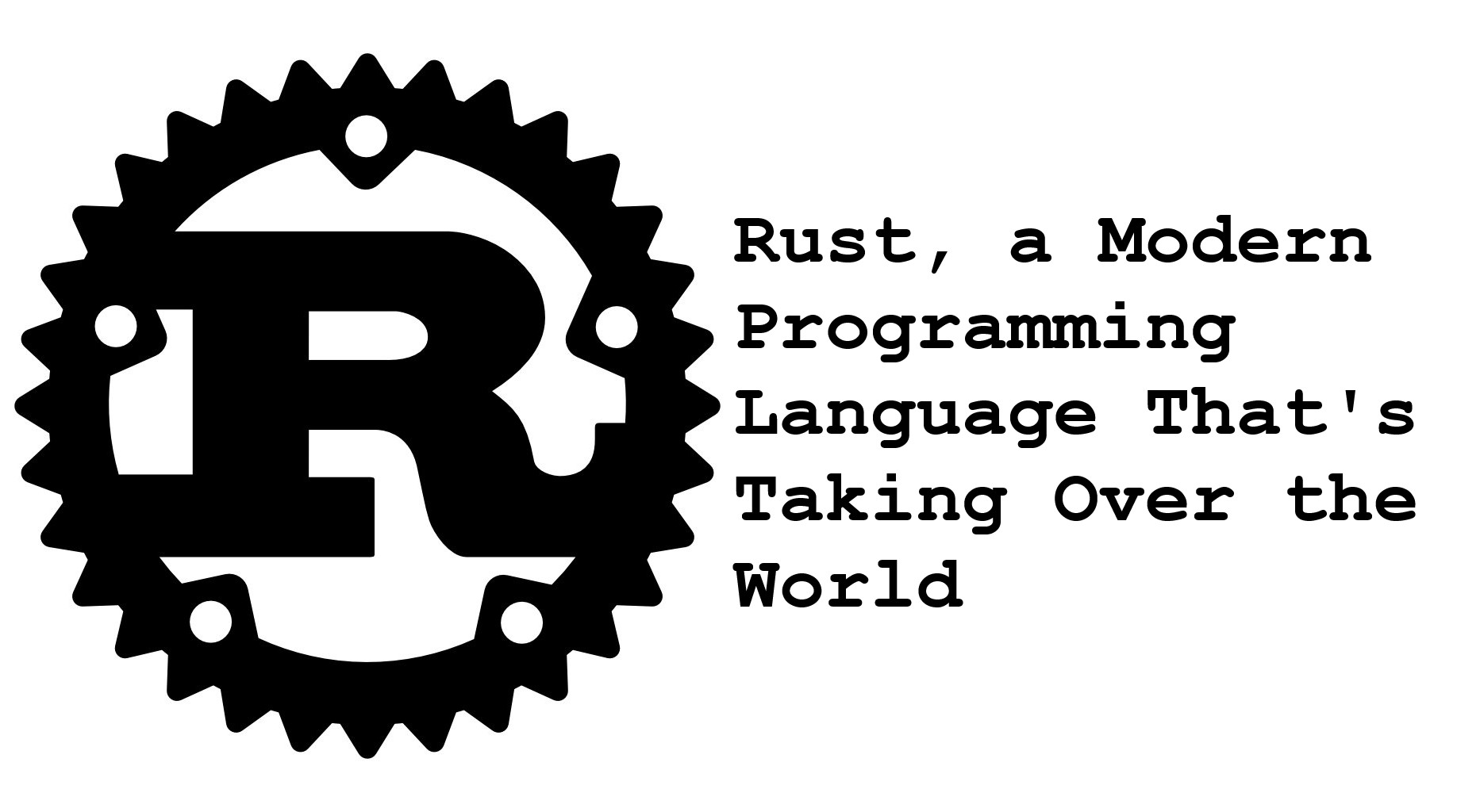 Rust – a concise overview of the modern coding language