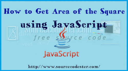 How to Get Area of the Square using JavaScript | Free source code ...