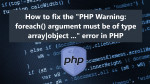 How to fix the "PHP Warning: foreach() argument must be of type array|object ..." error in PHP