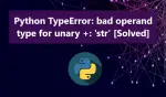 Python TypeError: bad operand type for unary +: 'str'