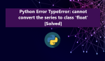 Fixing Python TypeError cannote convert series into class float